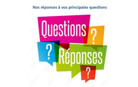 Nos réponses à vos principales questions